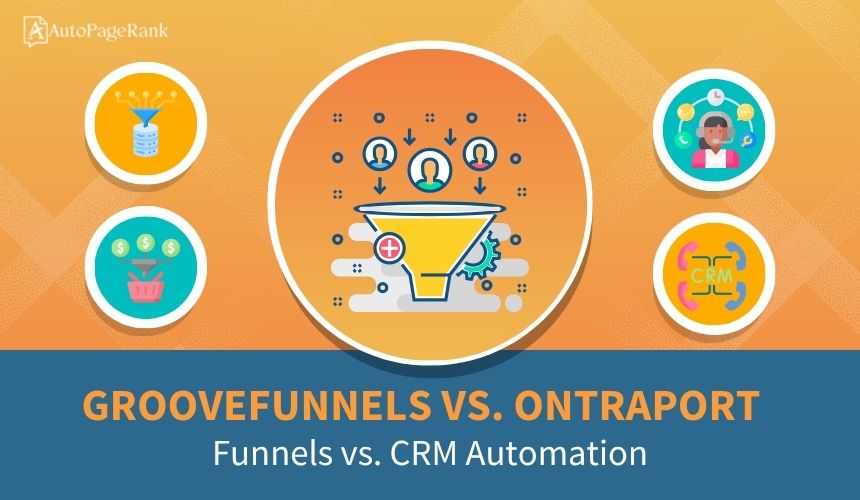 GrooveFunnels vs. Ontraport – Funnels vs. CRM Automation