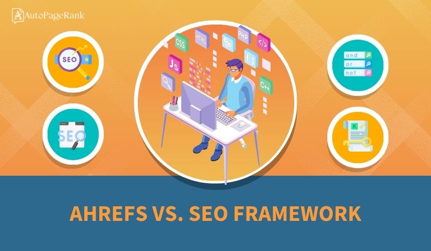 Ahrefs vs. SEO Framework