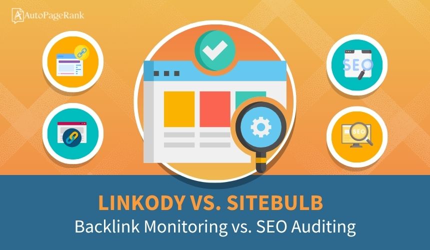 Linkody vs. Sitebulb – Backlink Monitoring vs. SEO Auditing