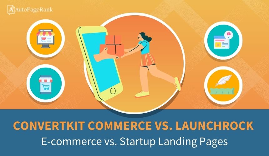 ConvertKit Commerce vs. LaunchRock – E-commerce vs. Startup Landing Pages