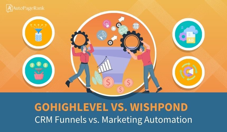 GoHighLevel vs. Wishpond – CRM Funnels vs. Marketing Automation
