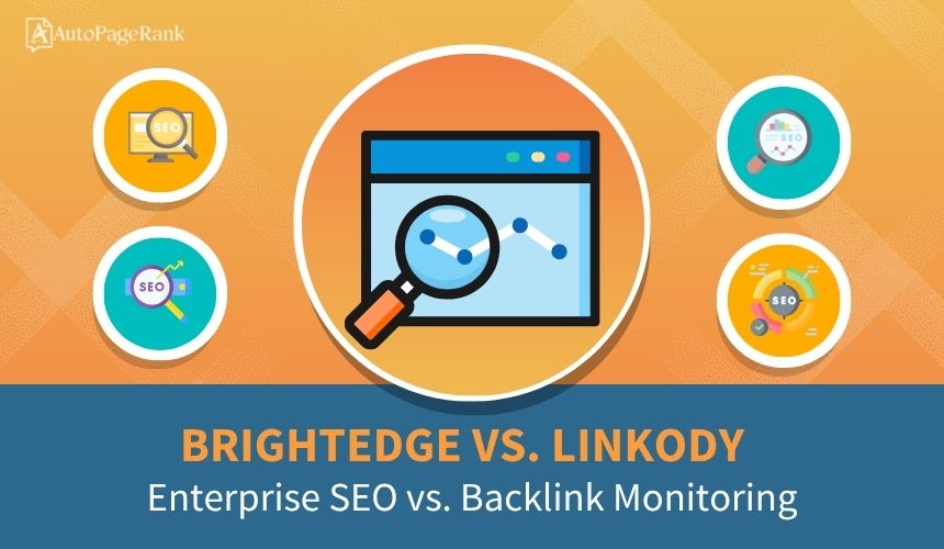 BrightEdge vs. Linkody – Enterprise SEO vs. Backlink Monitoring