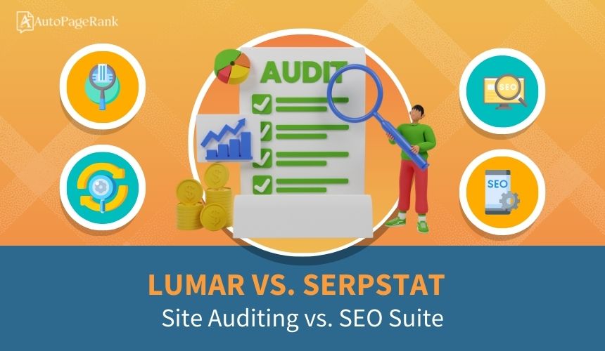 Lumar vs. Serpstat – Site Auditing vs. SEO Suite