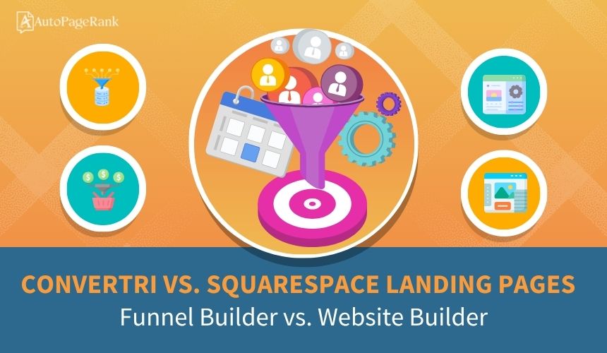 Convertri vs. Squarespace Landing Pages – Funnel Builder vs. Website Builder