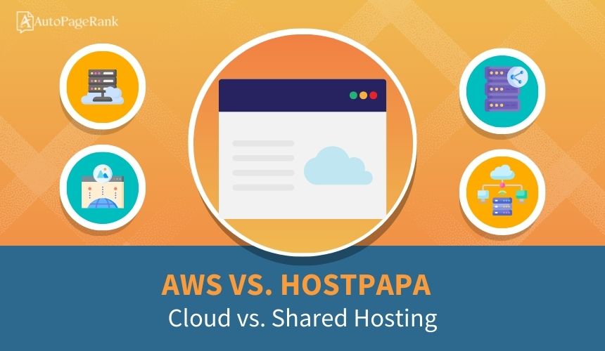 AWS vs. HostPapa – Cloud vs. Shared Hosting