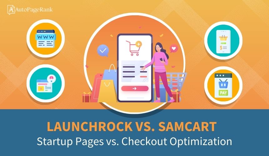 LaunchRock vs. SamCart – Startup Pages vs. Checkout Optimization