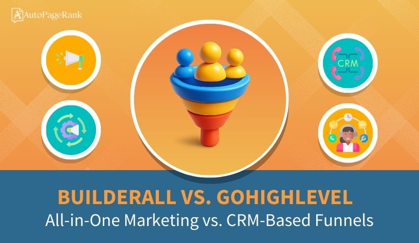 Builderall vs. GoHighLevel – All-in-One Marketing vs. CRM-Based Funnels