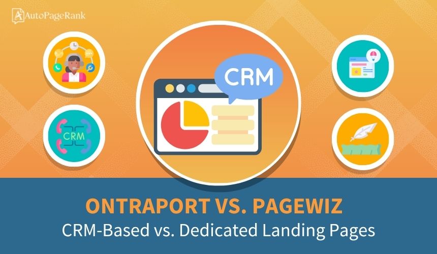 Ontraport vs. PageWiz – CRM-Based vs. Dedicated Landing Pages