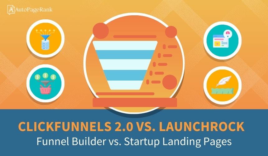 ClickFunnels 2.0 vs. LaunchRock – Funnel Builder vs. Startup Landing Pages