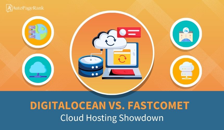 DigitalOcean vs. FastComet – Cloud Hosting Showdown