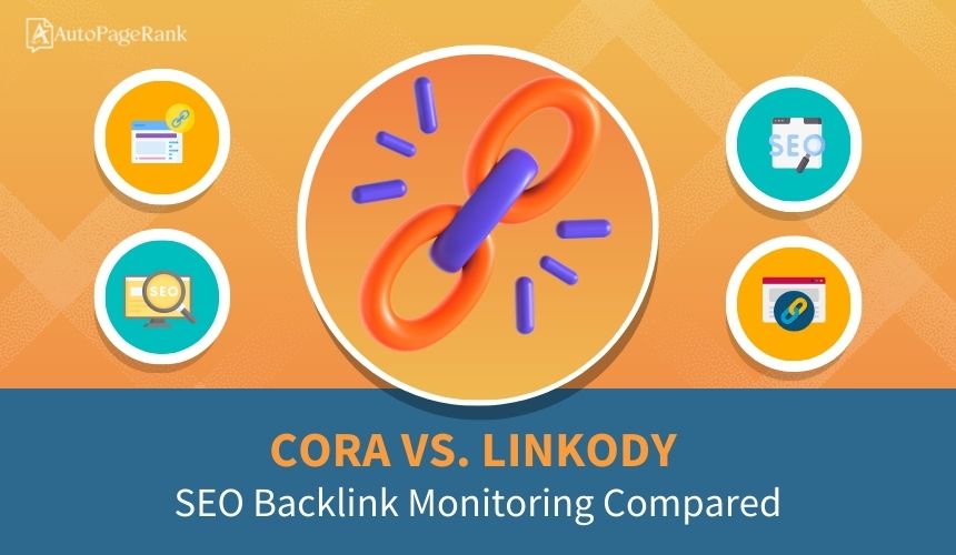 CORA vs. Linkody – SEO Backlink Monitoring Compared