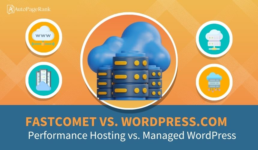 FastComet vs. WordPress.com – Performance Hosting vs. Managed WordPress