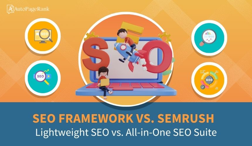 SEO Framework vs. SEMrush – Lightweight SEO vs. All-in-One SEO Suite