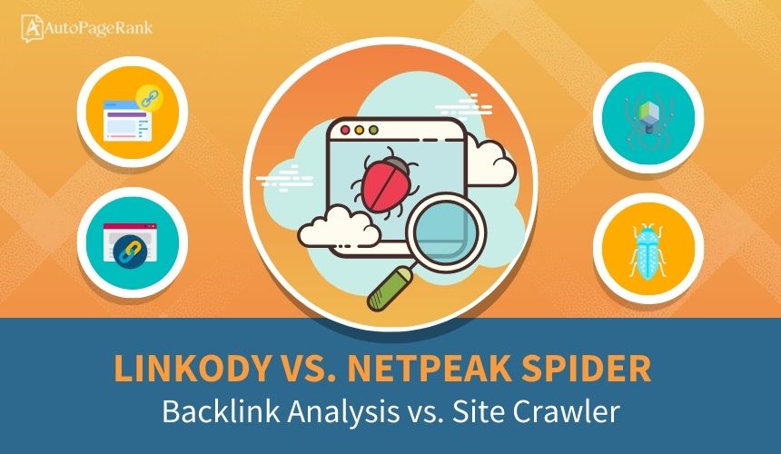 Linkody vs. Netpeak Spider – Backlink Analysis vs. Site Crawler