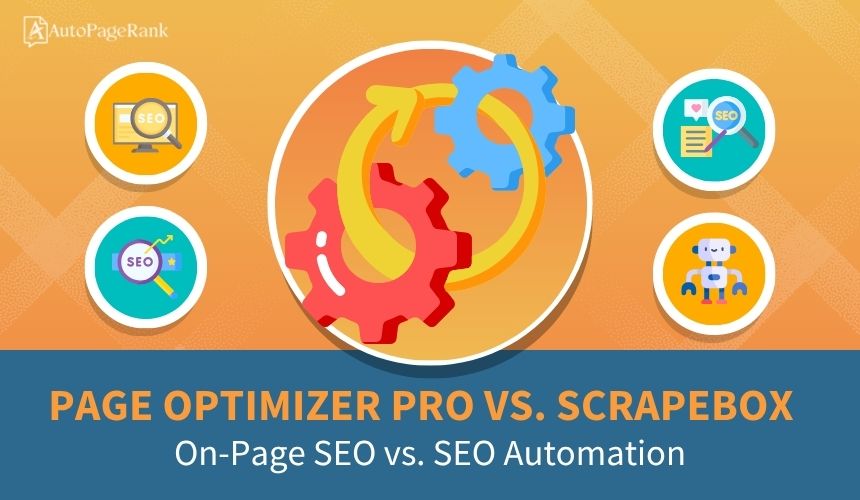 Page Optimizer Pro vs. Scrapebox – On-Page SEO vs. SEO Automation