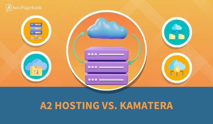 A2 Hosting vs. Kamatera