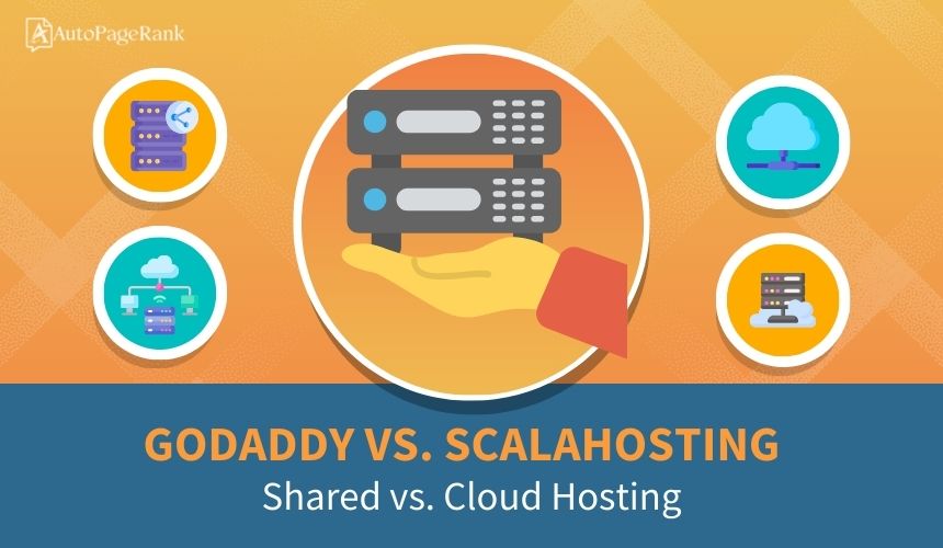 GoDaddy vs. ScalaHosting – Shared vs. Cloud Hosting