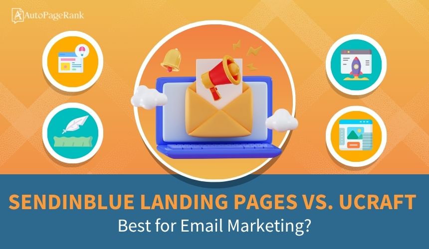 Sendinblue Landing Pages vs. Ucraft – Best for Email Marketing?