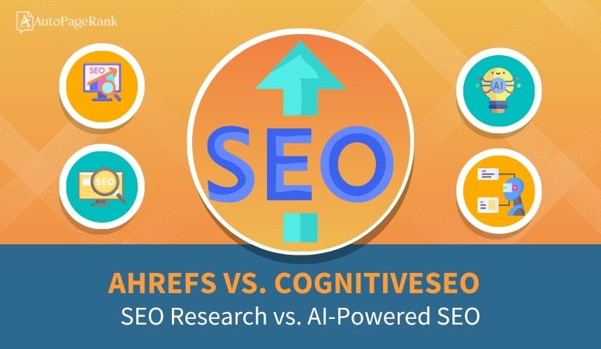 Ahrefs vs. CognitiveSEO – SEO Research vs. AI-Powered SEO