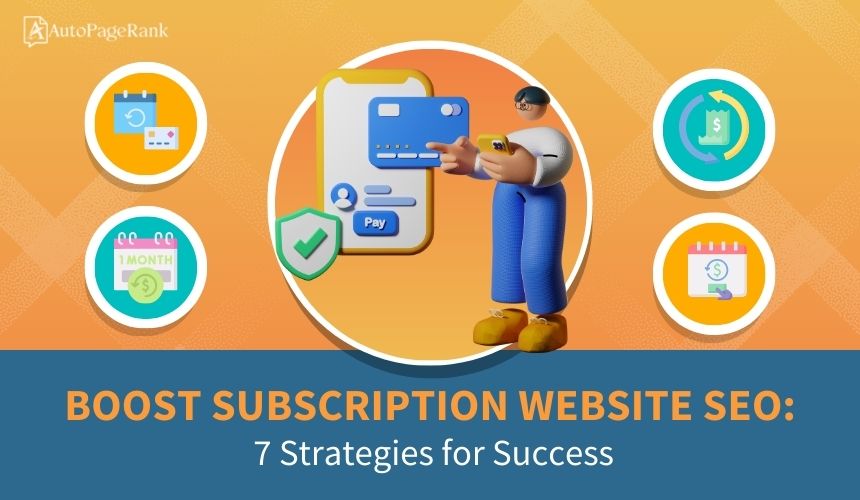 Boost Subscription Website SEO: 7 Strategies for Success
