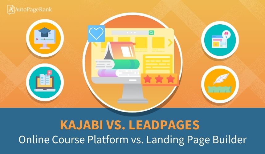 Kajabi vs. Leadpages – Online Course Platform vs. Landing Page Builder