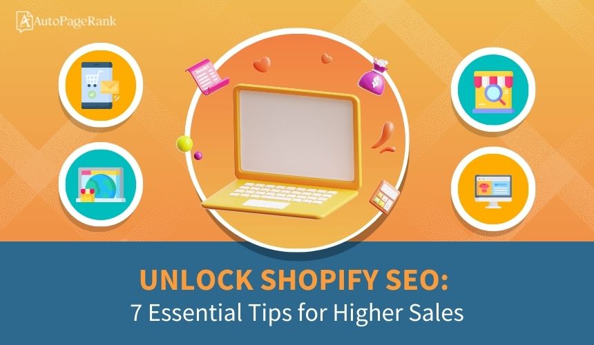 Unlock Shopify SEO: 7 Essential Tips for Higher Sales