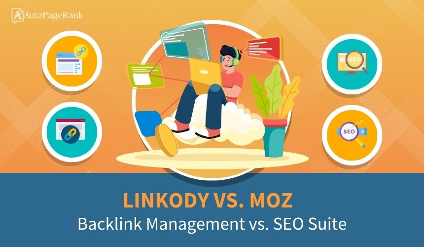 Linkody vs. Moz – Backlink Management vs. SEO Suite