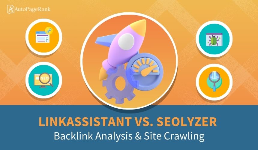 LinkAssistant vs. Seolyzer – Backlink Analysis & Site Crawling