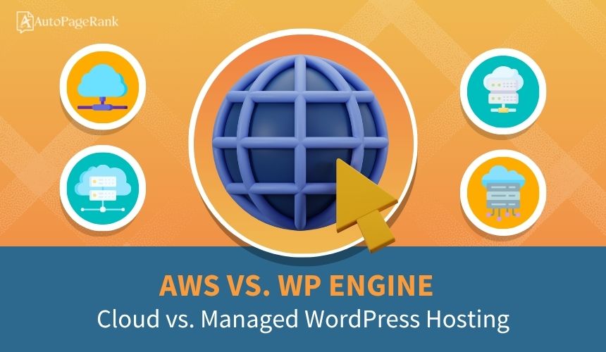 AWS vs. WP Engine – Cloud vs. Managed WordPress Hosting
