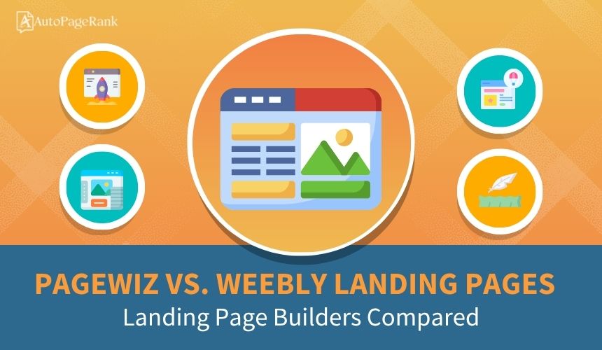 Pagewiz vs. Weebly Landing Pages – Landing Page Builders Compared