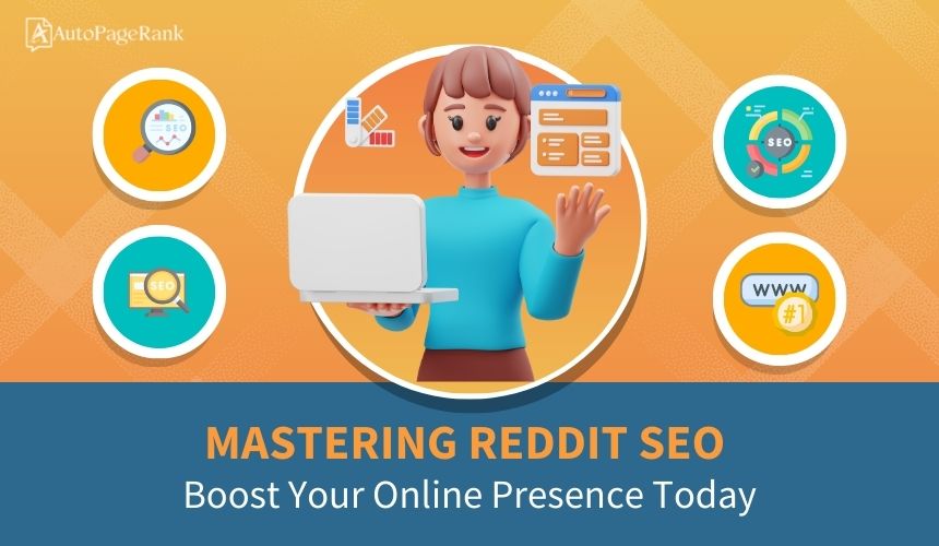 Mastering Reddit SEO: Boost Your Online Presence Today
