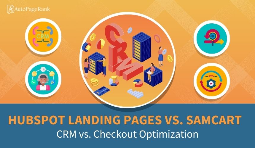 HubSpot Landing Pages vs. SamCart – CRM vs. Checkout Optimization