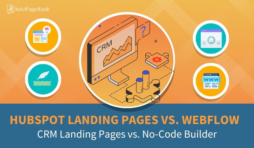 HubSpot Landing Pages vs. Webflow – CRM Landing Pages vs. No-Code Builder