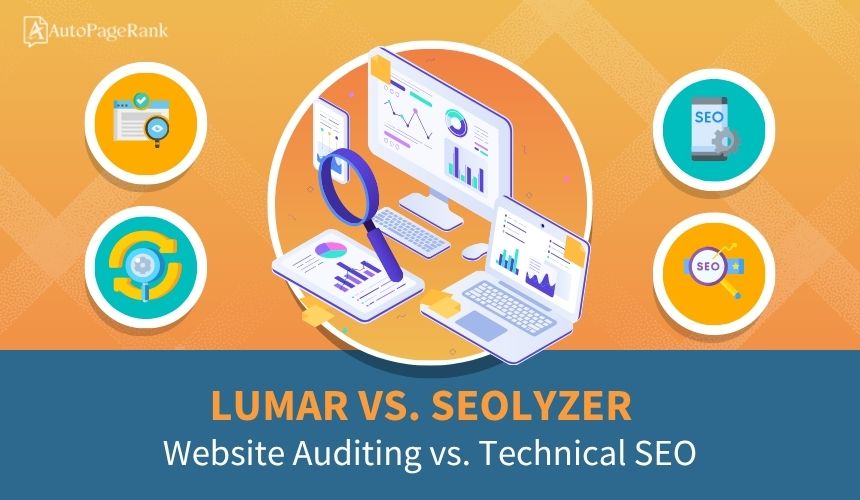 Lumar vs. Seolyzer – Website Auditing vs. Technical SEO