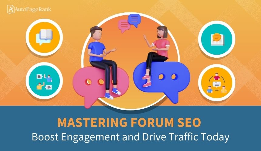 Mastering Forum SEO: Boost Engagement and Drive Traffic Today