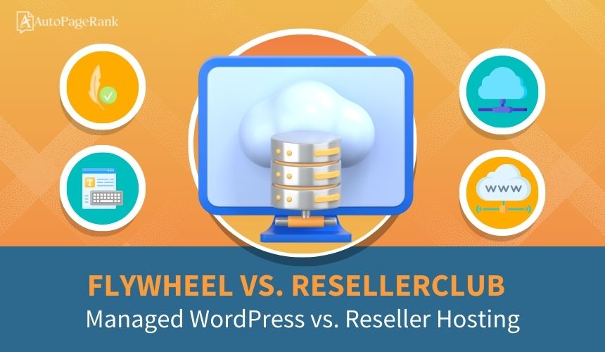 Flywheel vs. ResellerClub – Managed WordPress vs. Reseller Hosting