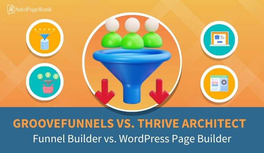 GrooveFunnels vs. Thrive Architect – Funnel Builder vs. WordPress Page Builder
