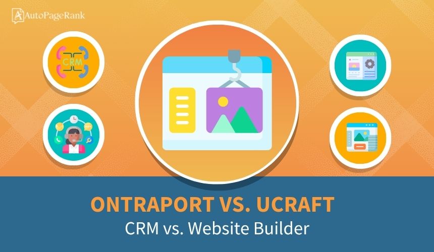 Ontraport vs. Ucraft – CRM vs. Website Builder