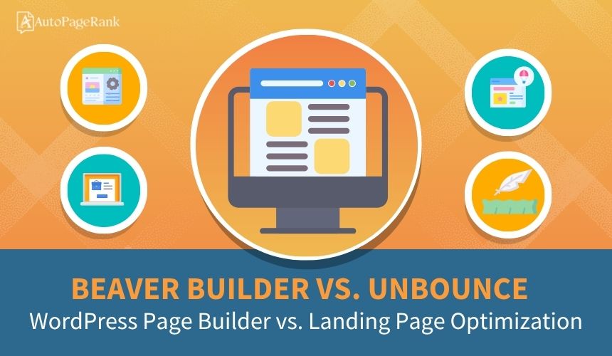Beaver Builder vs. Unbounce – WordPress Page Builder vs. Landing Page Optimization