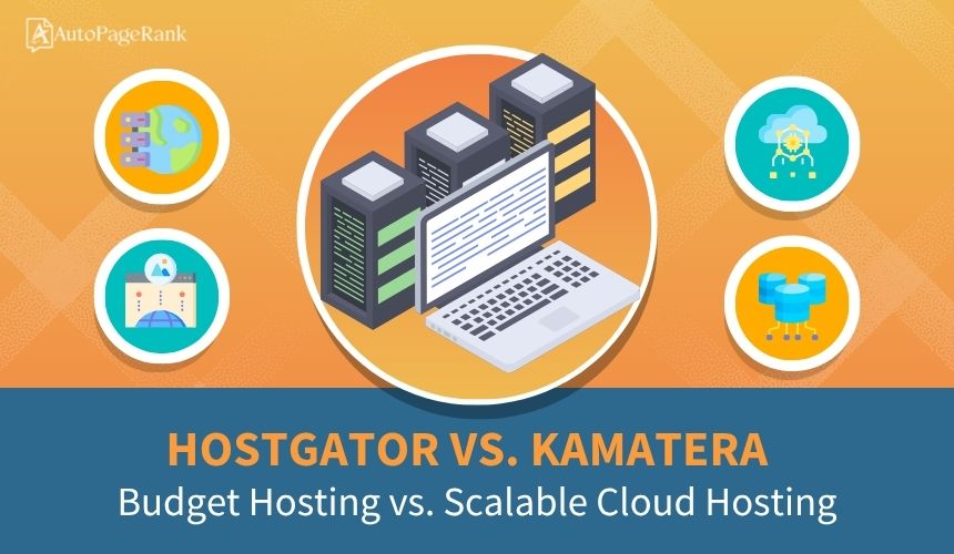 HostGator vs. Kamatera – Budget Hosting vs. Scalable Cloud Hosting