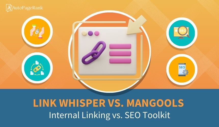 Link Whisper vs. Mangools – Internal Linking vs. SEO Toolkit