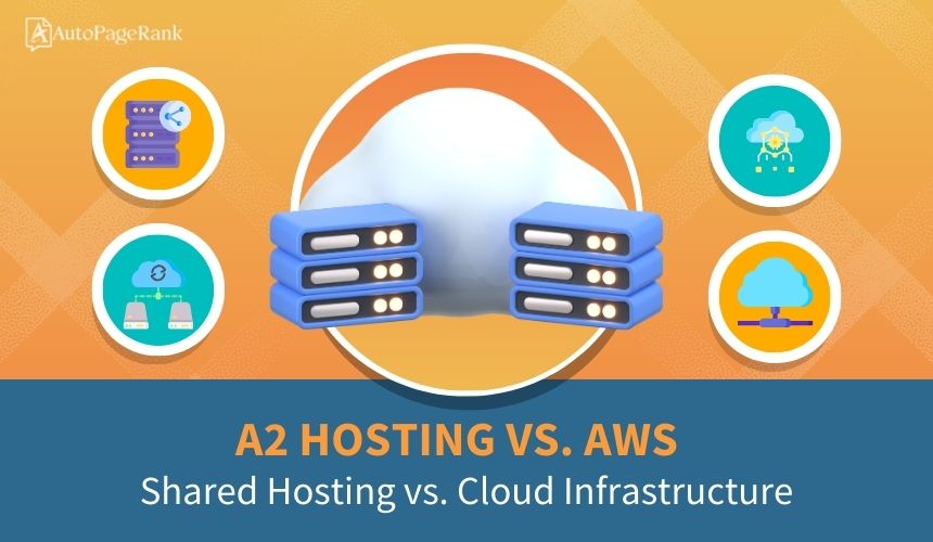 A2 Hosting vs. AWS – Shared Hosting vs. Cloud Infrastructure