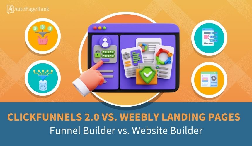 ClickFunnels 2.0 vs. Weebly Landing Pages – Funnel Builder vs. Website Builder