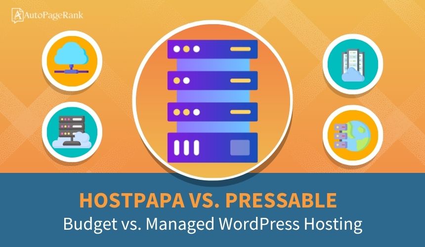 HostPapa vs. Pressable – Budget vs. Managed WordPress Hosting
