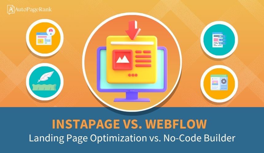 Instapage vs. Webflow – Landing Page Optimization vs. No-Code Builder