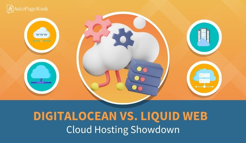 DigitalOcean vs. Liquid Web – Cloud Hosting Showdown