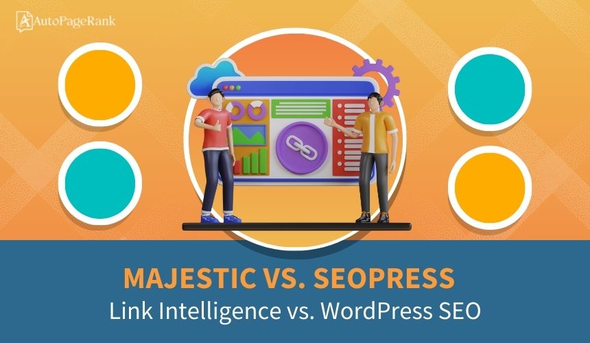 Majestic vs. SEOPress – Link Intelligence vs. WordPress SEO