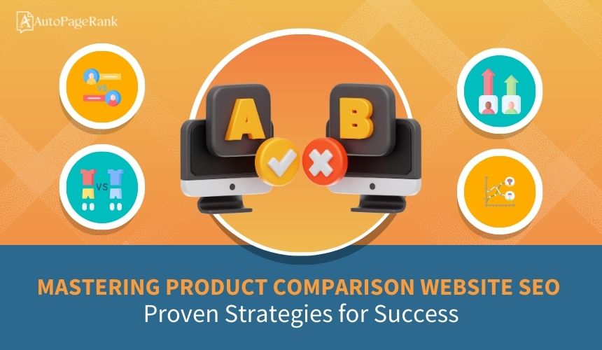 Mastering Product Comparison Website SEO: Proven Strategies for Success