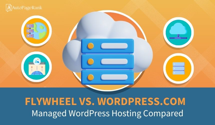 Flywheel vs. WordPress.com – Managed WordPress Hosting Compared