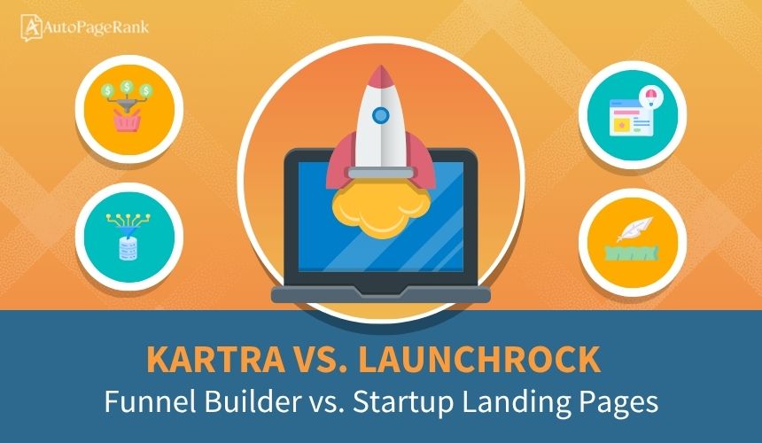 Kartra vs. Launchrock – Funnel Builder vs. Startup Landing Pages
